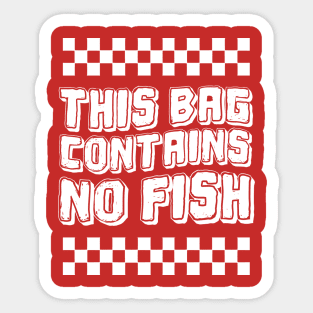 This-Bag-Contains-No-Fish Sticker